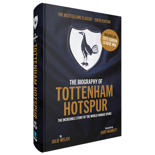 The Biography of Tottenham Hotspur - 6th edition (2025)