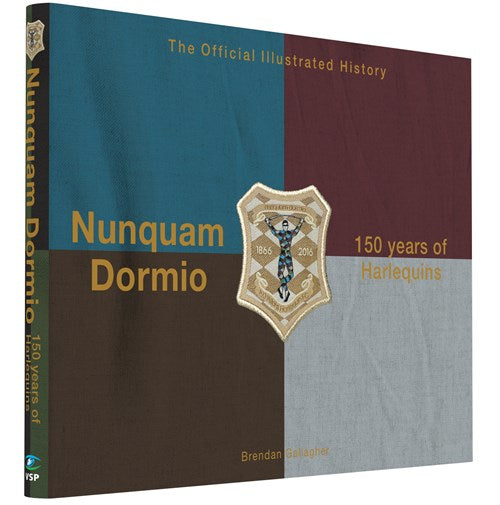 Nunquam Dormio - 150 Years of Harlequins