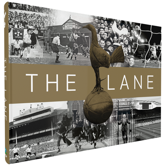 The Lane - The Official History of the World Famous Home of The Spurs